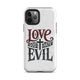 Love God Hate Evil Tough Case for iPhone®