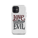 Love God Hate Evil Tough Case for iPhone®