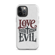 Love God Hate Evil Tough Case for iPhone®