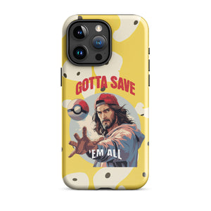 Gotta Save 'Em All Tough Case for iPhone®