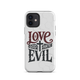 Love God Hate Evil Tough Case for iPhone®