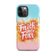 Faith Over Fear Tough Case for iPhone®