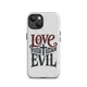 Love God Hate Evil Tough Case for iPhone®