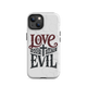 Love God Hate Evil Tough Case for iPhone®