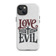 Love God Hate Evil Tough Case for iPhone®