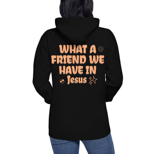 What a Friend we have in Jesus -Cotton Heritage Premium Unisex Hoodie