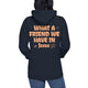 What a Friend we have in Jesus -Cotton Heritage Premium Unisex Hoodie