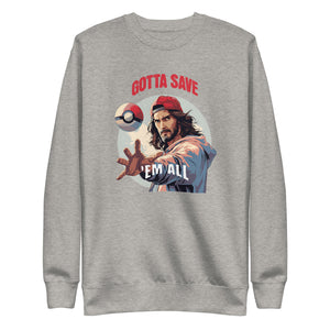 Gotta Catch 'Em All Jesus-Pokemon Cotton Unisex Premium Sweatshirt