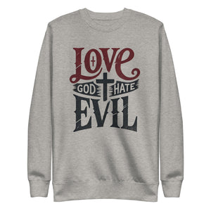 Love God Hate Evil Cotton Unisex Premium Sweatshirt