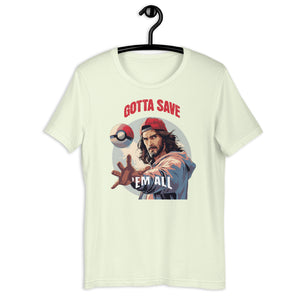 Gotta Save 'Em All Unisex t-shirt