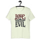 Love God Hate Evil - Staple T-Shirt | Bella + Unisex t-shirt