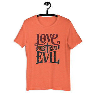 Love God Hate Evil - Staple T-Shirt | Bella + Unisex t-shirt