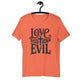 Love God Hate Evil - Staple T-Shirt | Bella + Unisex t-shirt