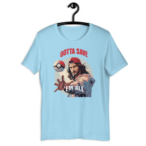 Gotta Save 'Em All Unisex t-shirt