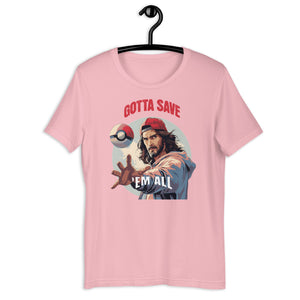 Gotta Save 'Em All Unisex t-shirt