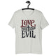 Love God Hate Evil - Staple T-Shirt | Bella + Unisex t-shirt