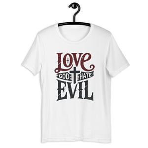 Love God Hate Evil - Staple T-Shirt | Bella + Unisex t-shirt