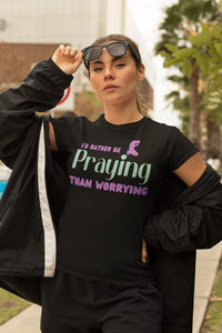 I'D Rather Be Praying - Short-sleeve t-shirt