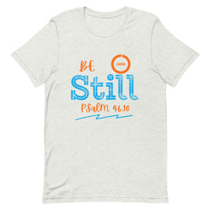 Be Still - Short-sleeve unisex t-shirt