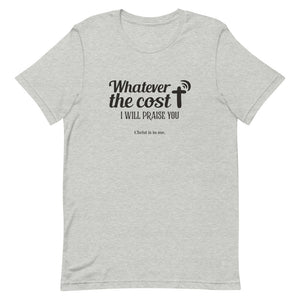 Whatever The Cost - Short-sleeve unisex t-shirt