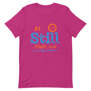 Be Still - Short-sleeve unisex t-shirt