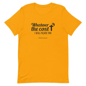 Whatever The Cost - Short-sleeve unisex t-shirt