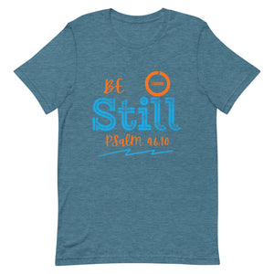 Be Still - Short-sleeve unisex t-shirt