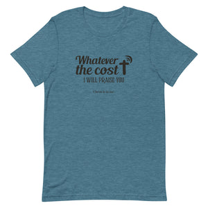 Whatever The Cost - Short-sleeve unisex t-shirt