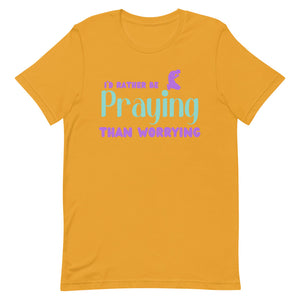 I'D Rather Be Praying - Short-sleeve t-shirt