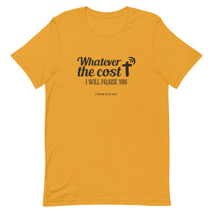 Whatever The Cost - Short-sleeve unisex t-shirt