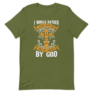 I Would Rather Stand With God - Short-sleeve unisex t-shirt