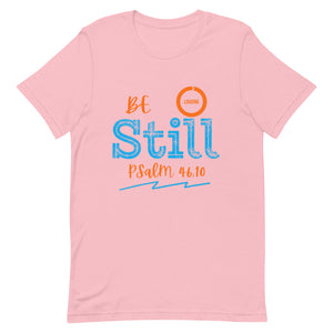 Be Still - Short-sleeve unisex t-shirt