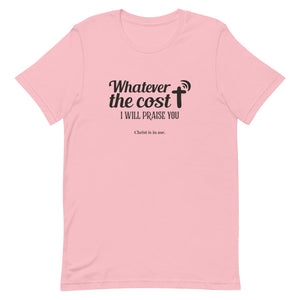 Whatever The Cost - Short-sleeve unisex t-shirt