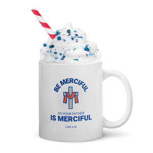 Be Merciful - White glossy mug