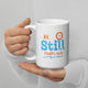 Be Still - White glossy mug